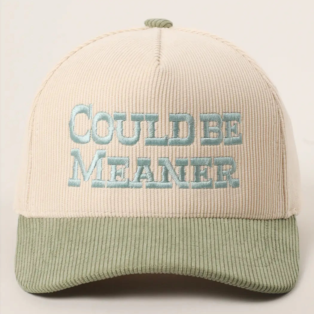 Could Be Meaner Embroidered Corduroy Trucker Hat
