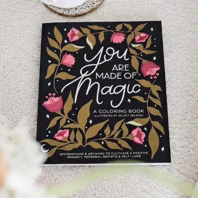 You Are Made of Magic: Coloring Book with Affirmations