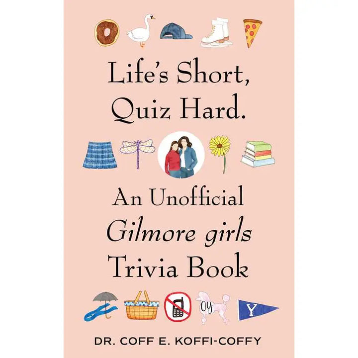 Life's Short, Quiz Hard. By Dr Coff E. Koffi-Coffy