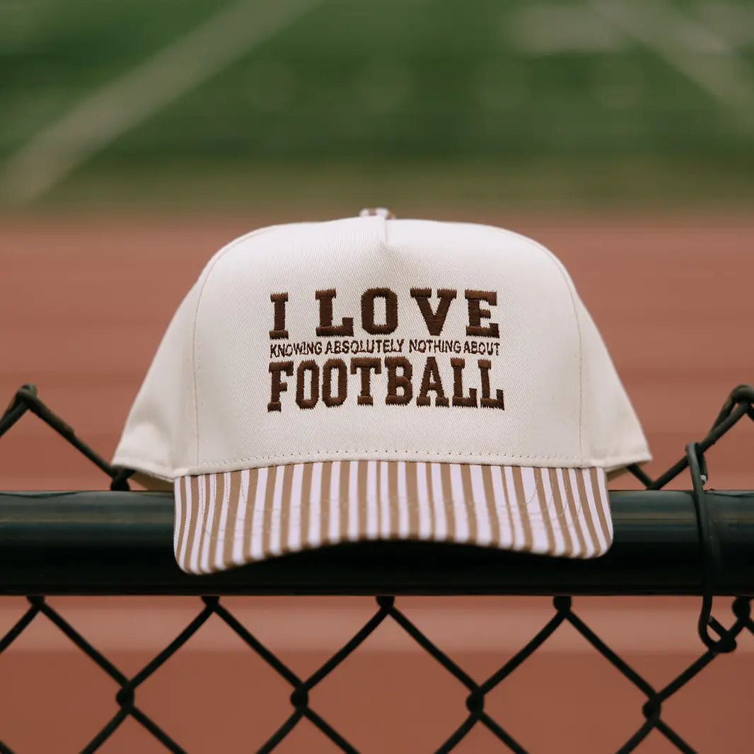 I Love Knowing Absolutely Nothing About Football Striped Hat