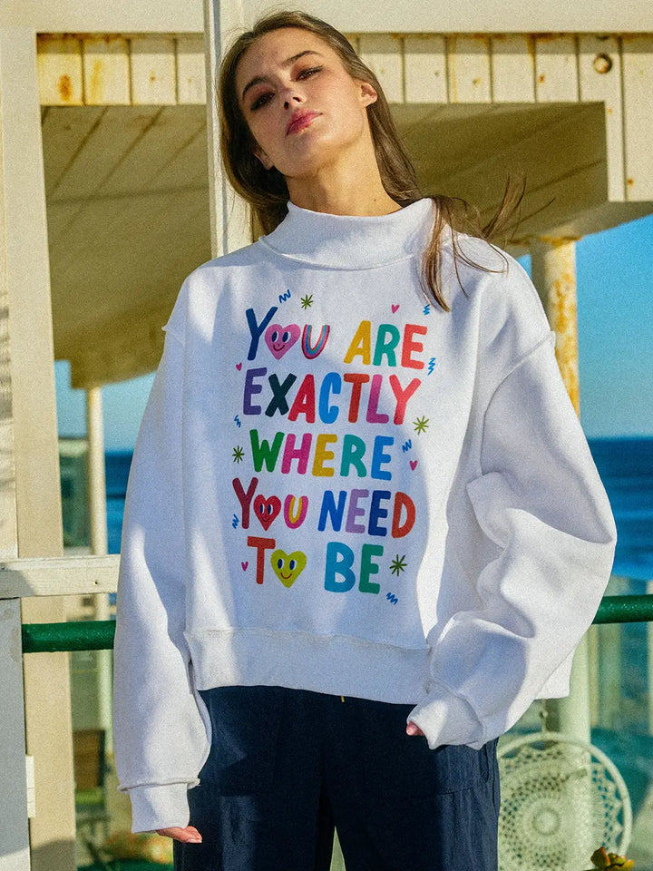 You are Exactly Where You Need To Be Reversible Mock Neck