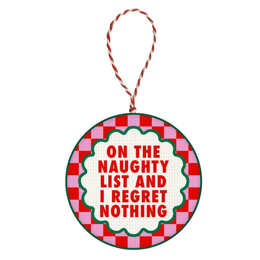 On the Naughty List and I Regret Nothing Ornament