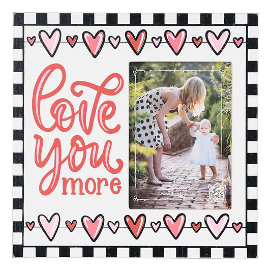 Love You More Heart Frame  - Valentine's