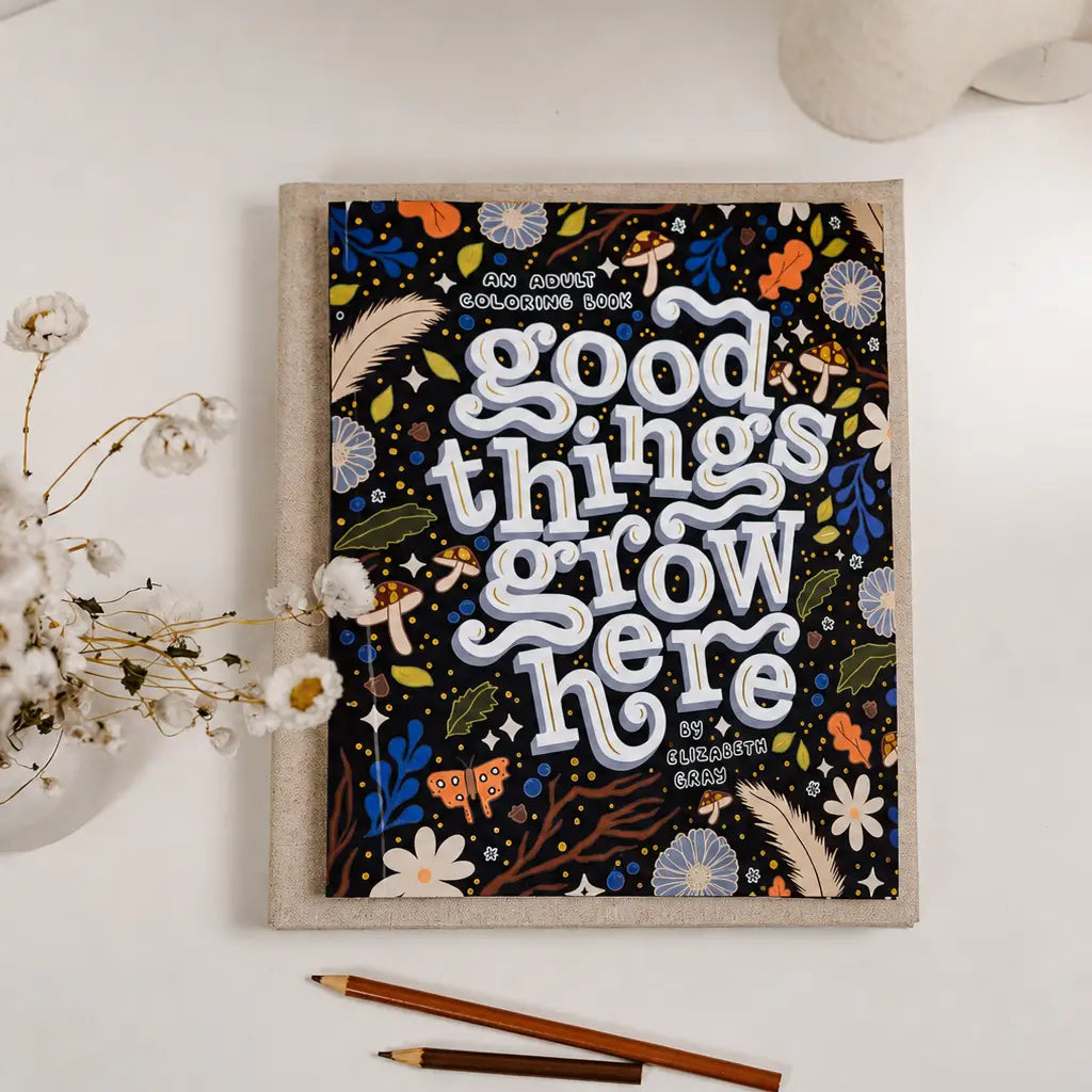 Good Things Grow Here (Premium Adult Coloring Book)