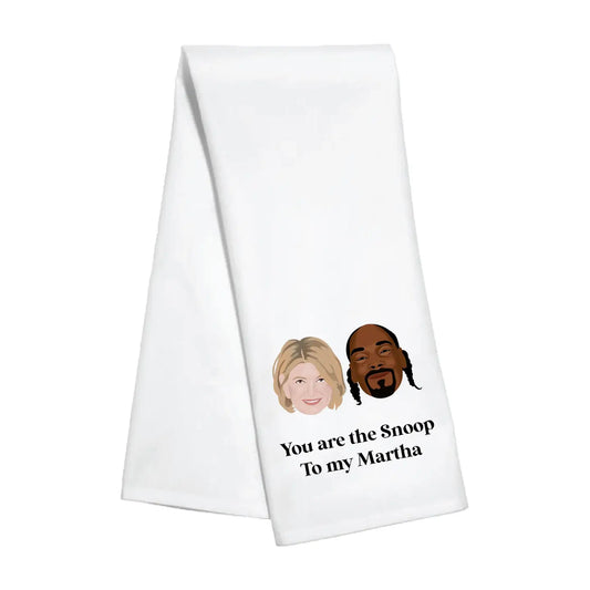 Kitchen Towel - You Are the Snoop To My Martha