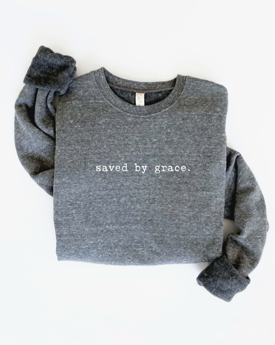 Saved By Grace Sweatshirt