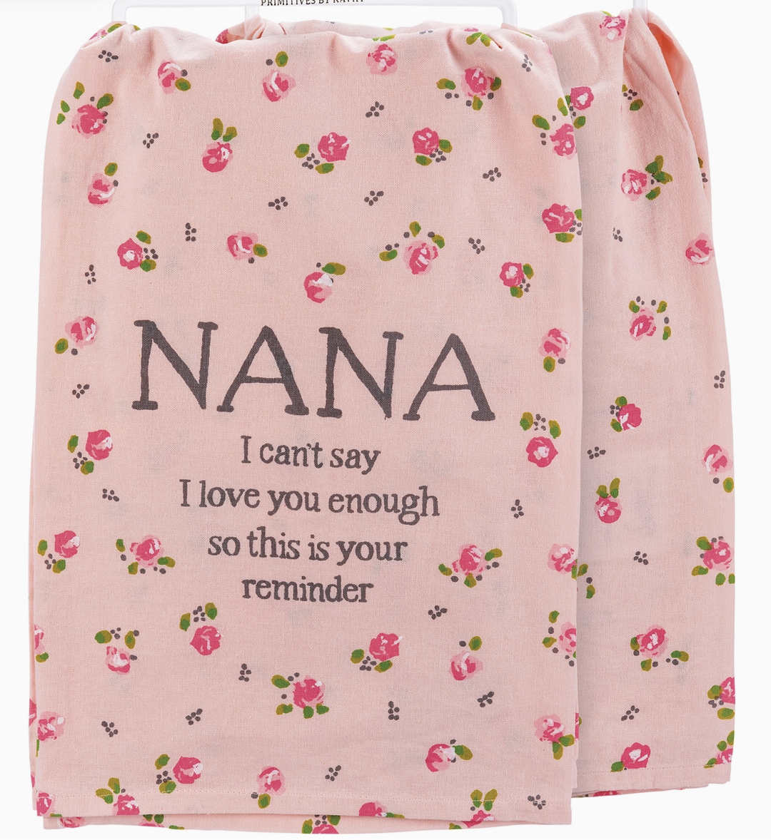 Nana I Can't Say I Love You Enough Kitchen Towel
